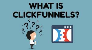 What is ClickFunnels and How Does It Work?
